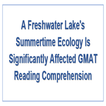 A Freshwater Lakes Summertime Ecology Is Significantly Affected GMAT Reading Comprehension